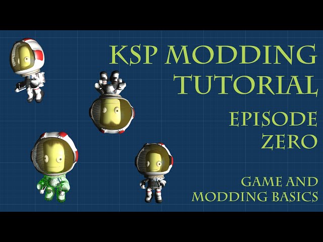 KSP 1.1 Modding Tutorial - Episode Zero