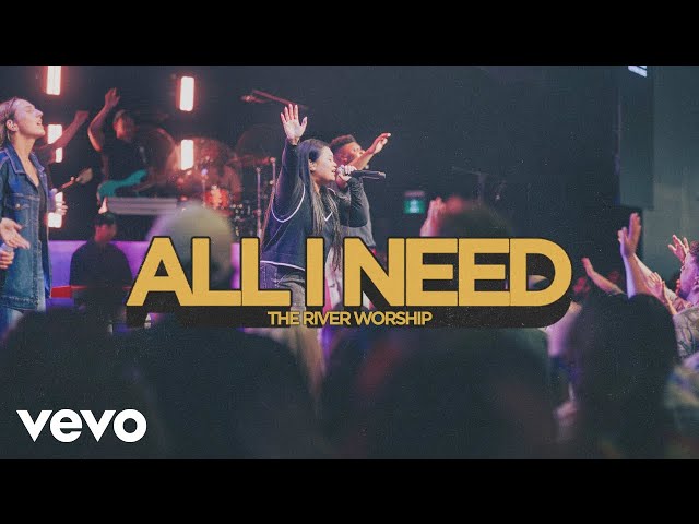 The River Worship - All I Need