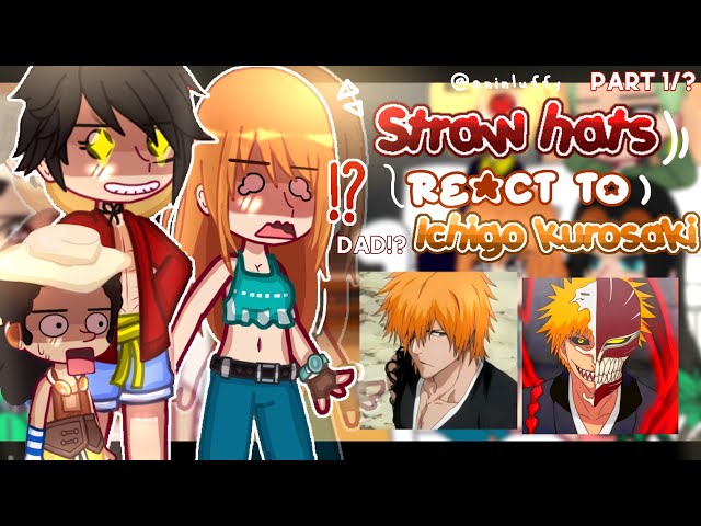 — (AFTER) Straw hats react to ichigo as nami's father🍊✨️ [] One piece AU 2X [] PART 1