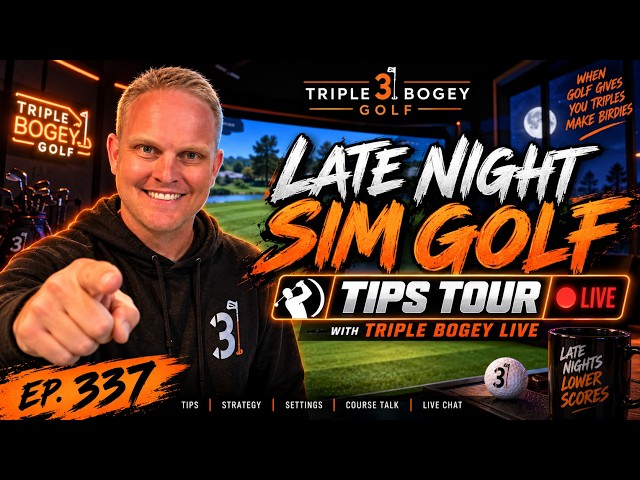 EP 336 🔴 Late Night Sim Golf - TIPS Tour with Triple Bogey Live