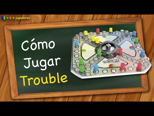 Cómo jugar Trouble