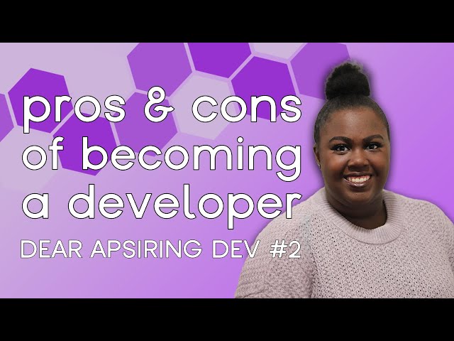 Pros & Cons of Becoming a Developer | Dear Aspiring Dev #2