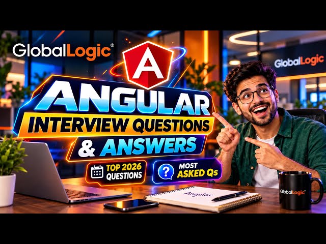 Angular Interview Questions and Answers 2026 | Angular GlobalLogic Interview Questions