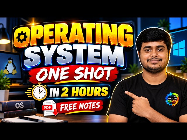 🔥 Operating System One Shot Revision in 2 Hours | OS for Placements & Interviews | Free Notes
