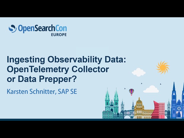 Ingesting Observability Data: OpenTelemetry Collector or Data Prepper? - Karsten Schnitter, SAP SE