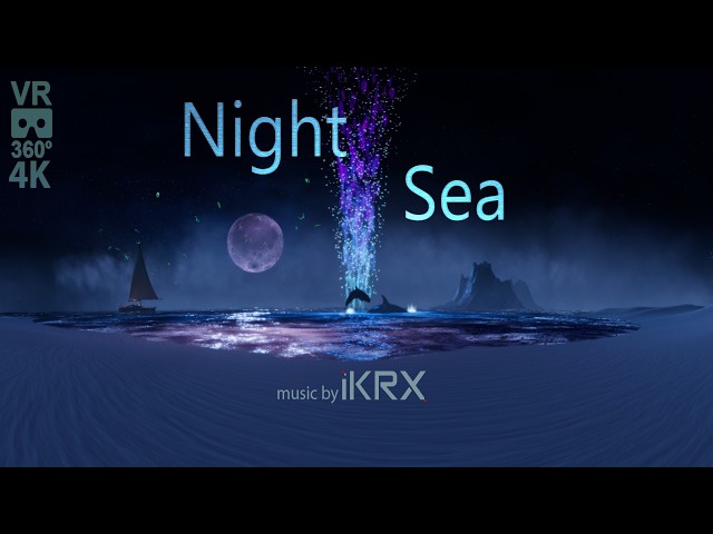 Night Sea VR 360 4K