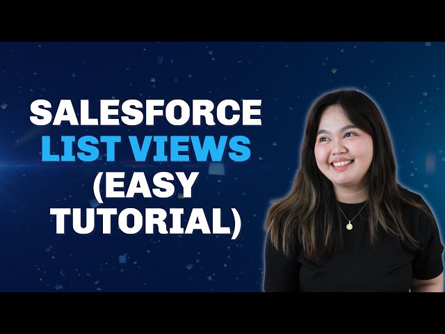 Create & Customize Salesforce List Views (Easy Tutorial)