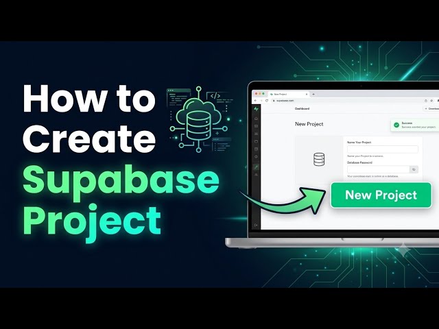 How to Create a Supabase Project (Step-by-Step Tutorial)