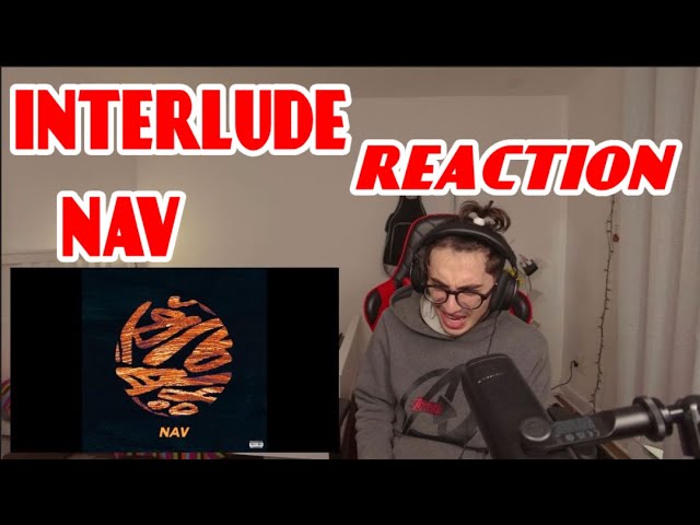 Nav Interlude - Reaction
