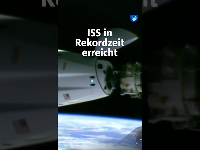 ISS in Rekordzeit erreicht #Nachrichten #news #tagesschau #ISS #Raumfahrt