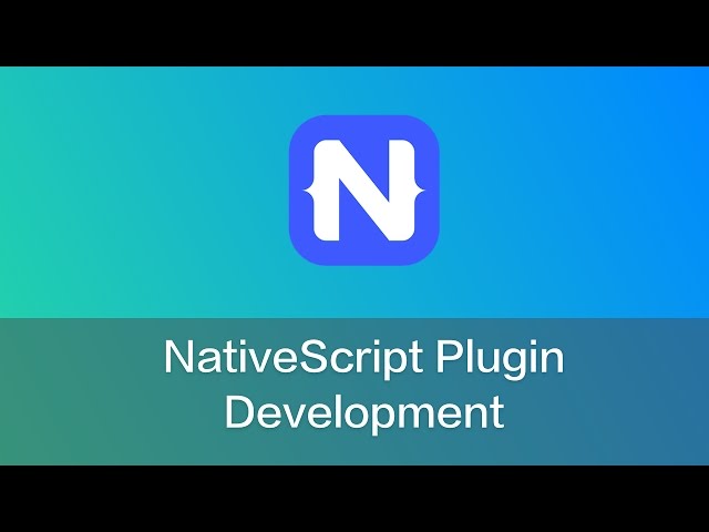 A Gentle Introduction to NativeScript Plugin Development