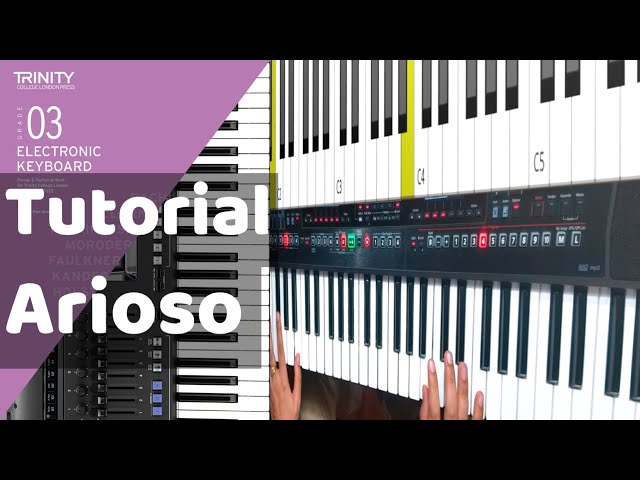Arioso | Grade 3 Electronic Keyboard Trinity Exam 2019 -2022