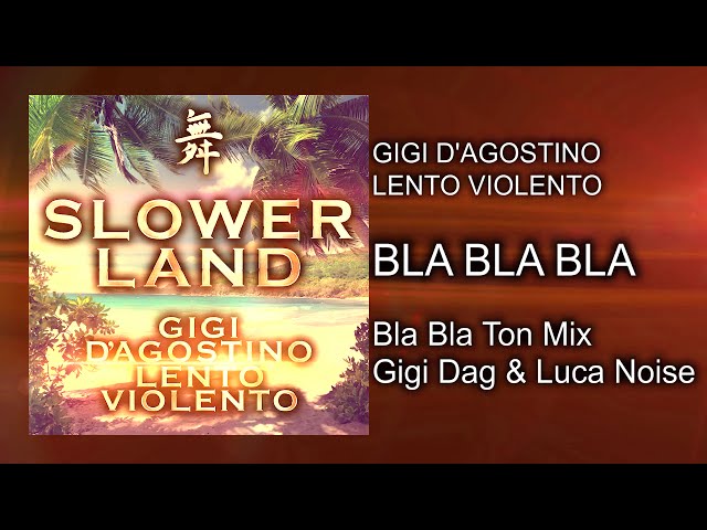 Gigi D’Agostino & Lento Violento - Bla Bla Bla ( Bla Bla Ton Mix Gigi Dag & Luca Noise )