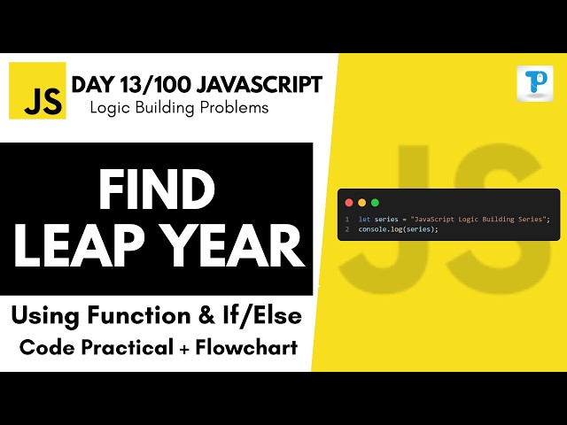 find Leap Year or not in JavaScript | Day 13/100 JavaScript Logic Building Tutorial for beginners