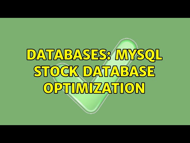 Databases: MYSQL Stock Database Optimization