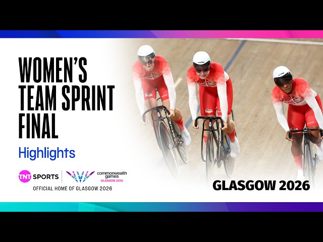 HOME NATION DERBY ⚔️ | Cycling Women's Team Sprint Final | Glasgow 2026 Commonwealth Games