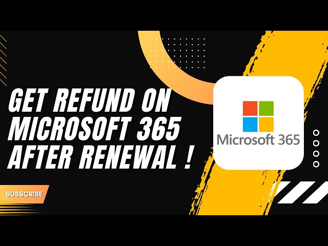 How to Get a Refund on Microsoft 365 After Renewal