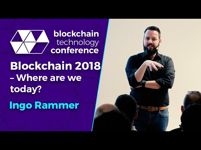 Blockchain 2018 – Where are we today? | Ingo Rammer
