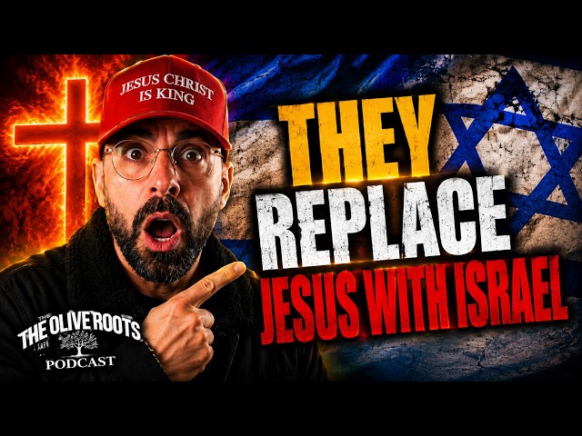 Zionism Replaces Jesus With Israel! The True Replacement Theology - @The Olive Roots Podcast
