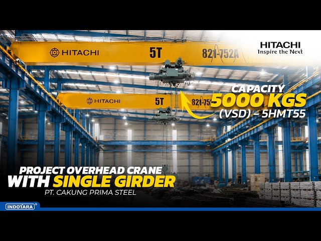 ON-SITE PROJECT | HITACHI OVERHEAD CRANE SINGLE BOX GIRDER 5 TON - PT. CAKUNG PRIMA STEEL