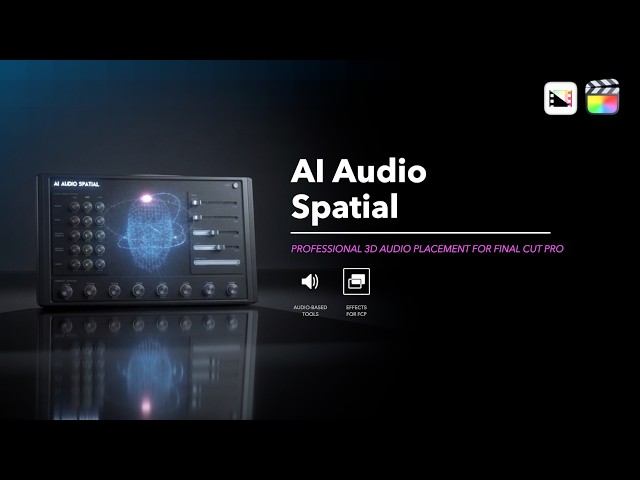 AI Audio Spatial - Professional 3D Audio Placement for Final Cut Pro - Pixel Film Studios