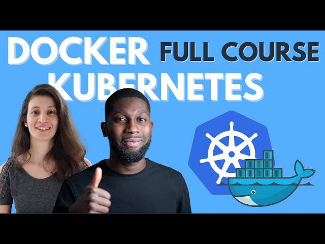 Docker and Kubernetes Tutorial |  Full Course [2021]