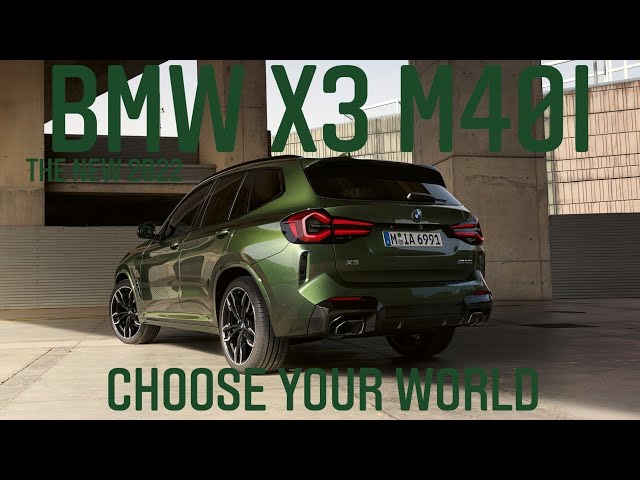 The New 2022 BMW X3 M40i | Choose Your World | Interior, Exterior, Colors, Wheels and Prices | WOCI