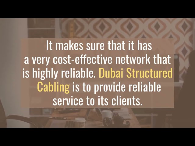 Why Dubai Structured Cabling is the Best