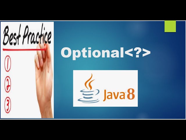 Java 8 Optional Class Best Practices