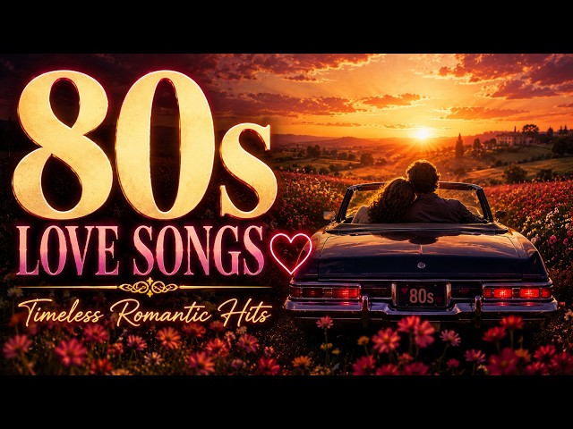 80s LOVE SONGS ❤️ | The Greatest Romantic Hits of the 80s