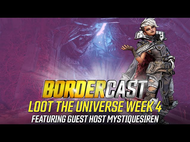 Loot the Universe Week 4 and More! - The Bordercast