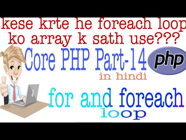 php tutorial for beginners full | for and foreach loop Part-14 | Web Tutorial by Nikhil Koshti