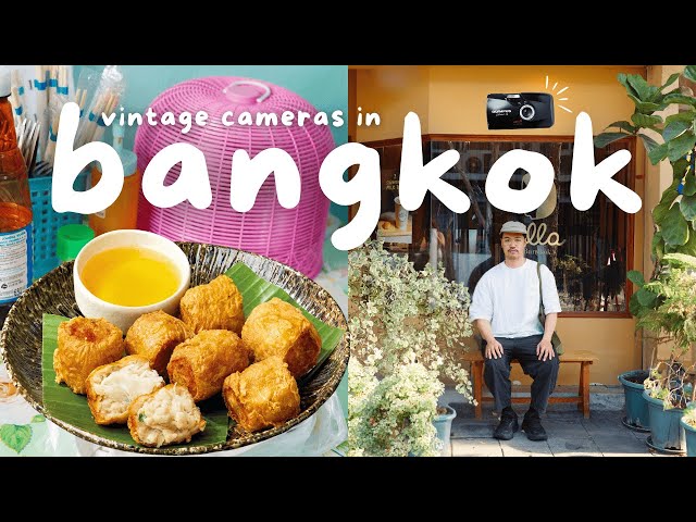 Shopping in Bangkok Vlog 🇹🇭 Vintage Camera Stores, Best Thai Fried Chicken, Cafes