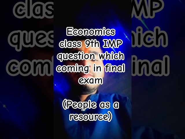 Economics class 9th||people as a resource || Important questions || #finalexam #class9th #economics