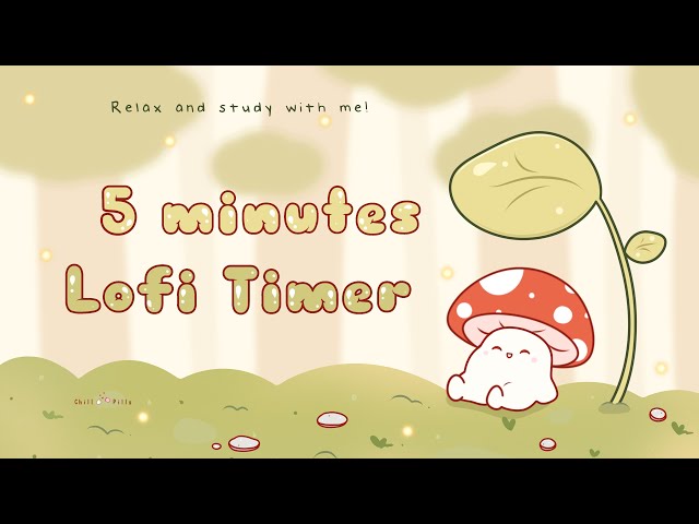 5 minutes - Relax & study with me Lofi | Mushie in a forest #timer #1hour #5minute  #lofi #study