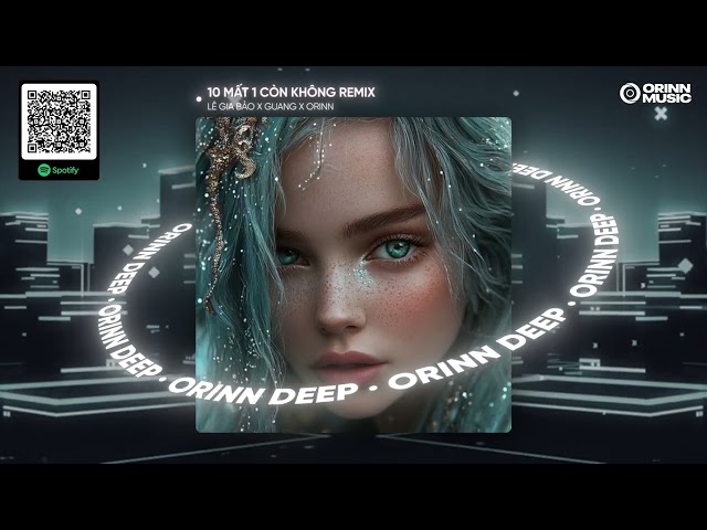 10 MẤT 1 CÒN KHÔNG REMIX - LÊ GIA BẢO x GUANG x ORINN | Từng Có Tình Yêu Trong Anh Vẹn 10