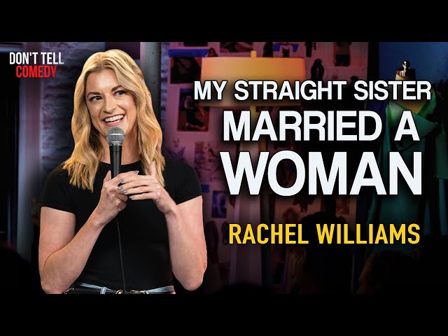 My Straight Sister Married a Woman | Rachel Williams | Stand Up Comedy