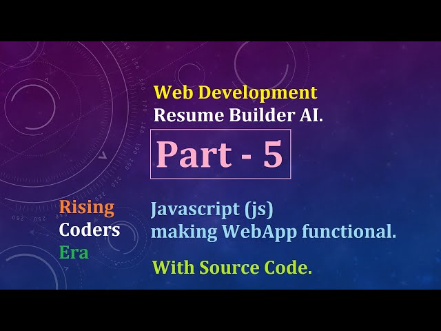 #Part - 5 Resume Builder open.AI. javascript webapp functional. with  source code. Web development