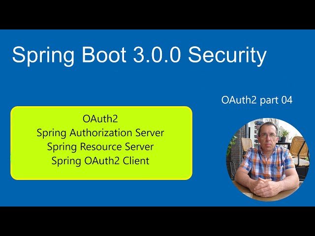Spring Boot 3 Tutorial Security - Oauth2 - Authorization Server - Resource Server and OAuth2 Client