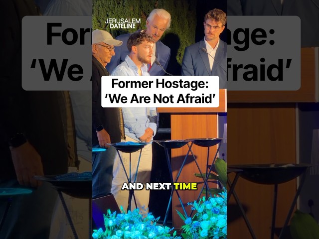 Former Hostage: ‘We Are Not Afraid’