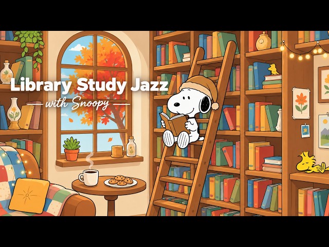 Study Jazz - Relaxing Jazz for Study, Work, Reading with Snoopy in Library Ambience