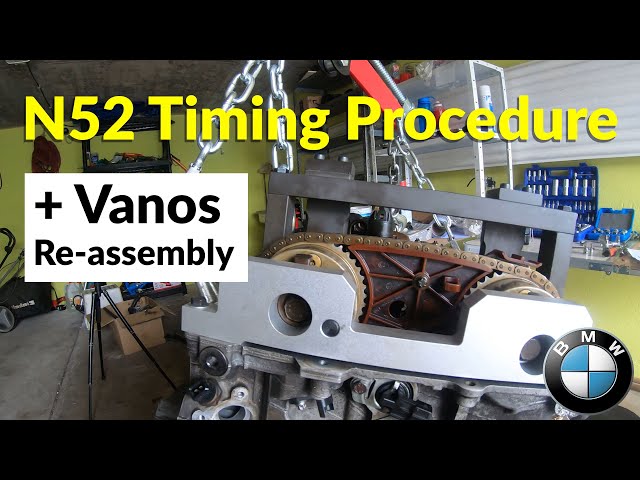 [DIY] Correct Timing Procedure For The BMW N52 Engine & Vanos Re-Assembly! [BMW N52 Rebuild Part 17]