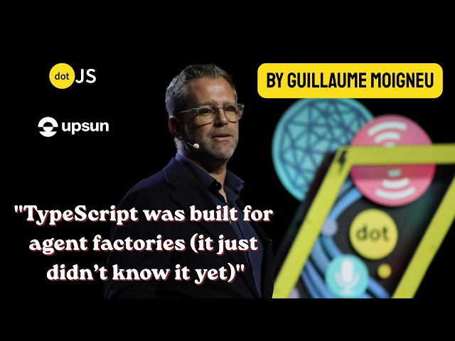 TypeScript was built for agent factories - Guillaume Moigneu - Upsun - dotJS 2026