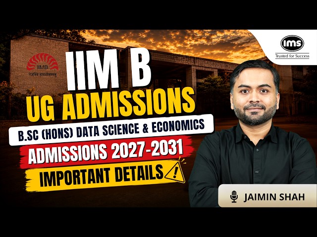 IIM Bangalore UG Admissions, B.Sc Data Science & Economics | Important Details ft. Jaimin Shah