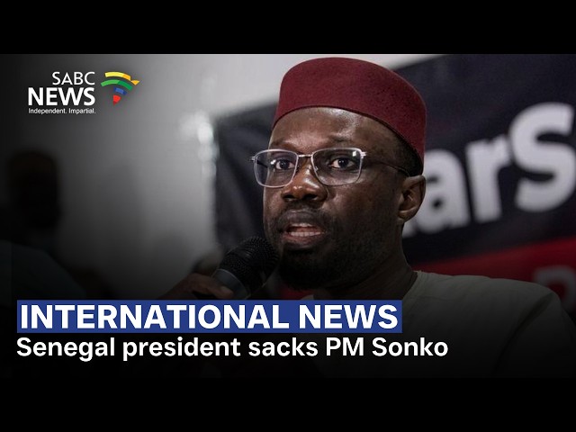 Senegal president sacks PM Sonko