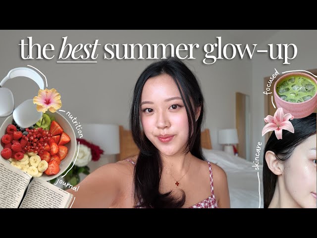 how to have the BEST GLOW UP this summer | 10 it girl beauty + lifestyle tips