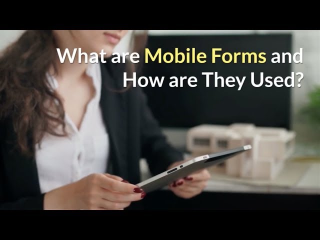 What Are Mobile Forms?