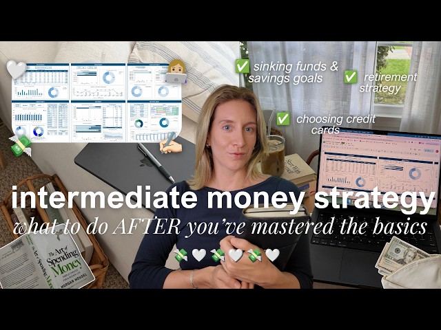 So You’re Good With Money - Here’s What to Do NEXT (Intermediate Guide: Part 1)
