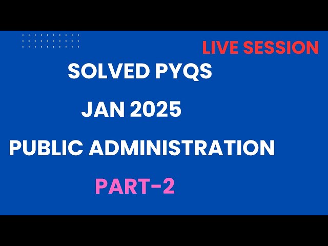 Solved PYQs on Public Administration Part-2. Jan 2025 NTA UGC NET