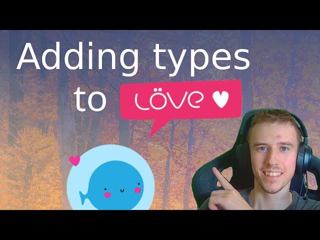 Adding Type Safety to Love2D